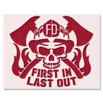 First In Last Out Fire Department Stencil